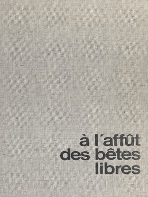 cover image of À l'affût des bêtes libres
